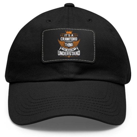 Discover Crawford Name Dad Hat With Leather Patch - Crawford Thing Name You Wouldn't Understand Gift Item Dad Hat With Leather Patch - Crawford - Dad Hat With Leather Patch