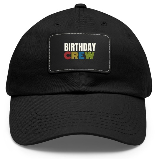 Discover Birthday Crew Dad Hat With Leather Patch