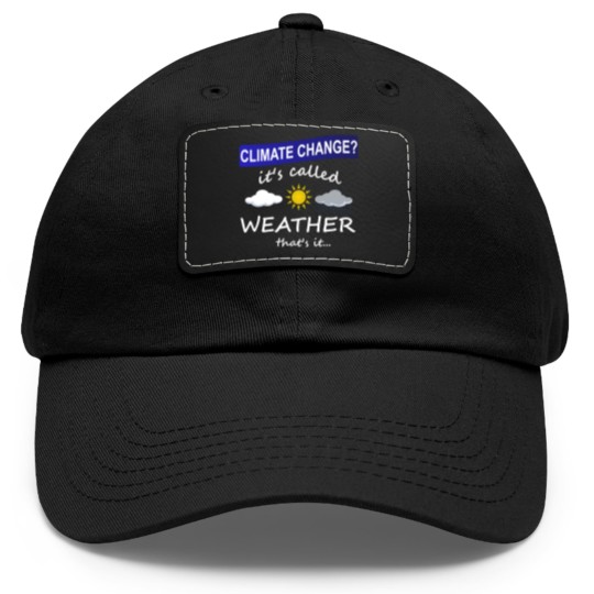 Discover Climate Change is Weather Dad Hat With Leather Patch