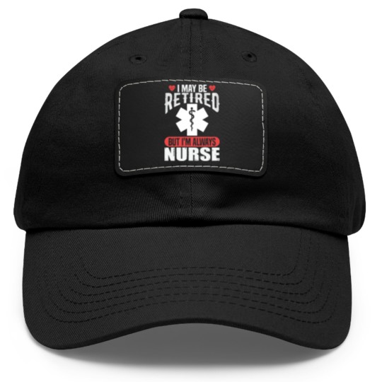 Discover Retired Nurse Dad Hat With Leather Patch
