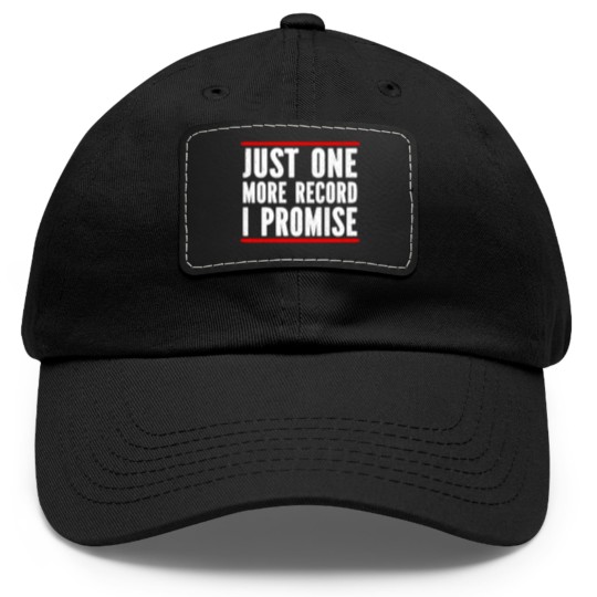 Discover Just One More Record I Promise Dad Hat With Leather Patch