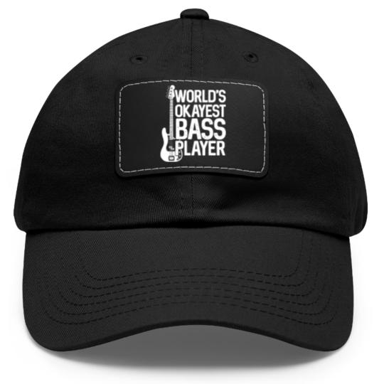 Discover World'S Okayest Bass Player Bassists Musician Dad Hat With Leather Patch