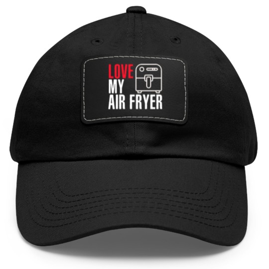 Discover I Love My Air Fryer - Cooking Dad Hat With Leather Patch