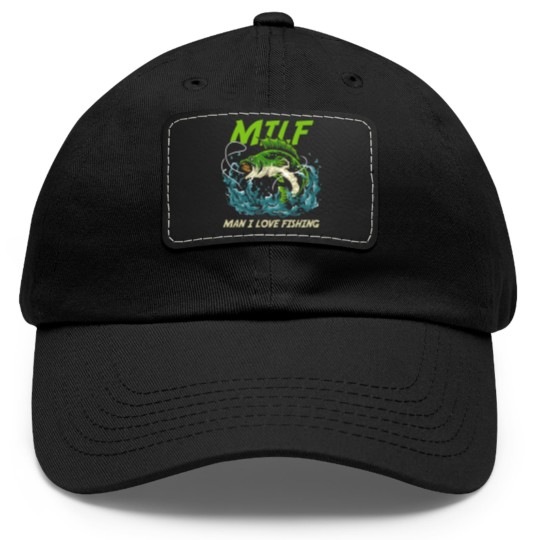Discover Fishing Man I Love Fishing Attractive Woman MILFS Fisher Dad Hat With Leather Patch