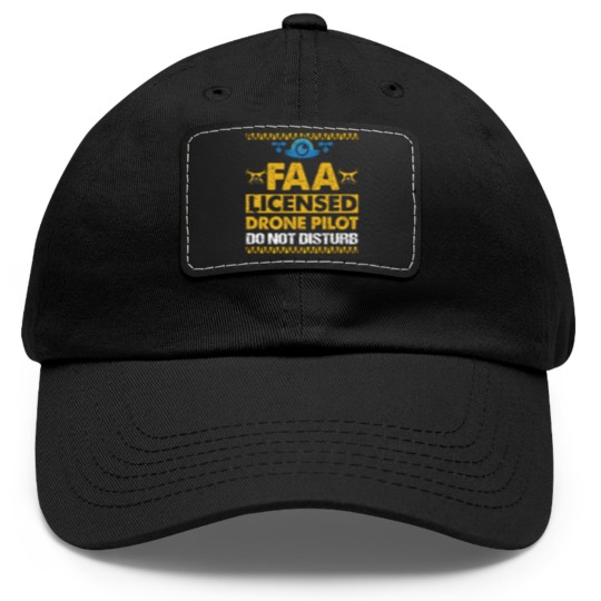 Discover FAA Licensed Drone Pilot Do Not Disturb Dad Hat With Leather Patch