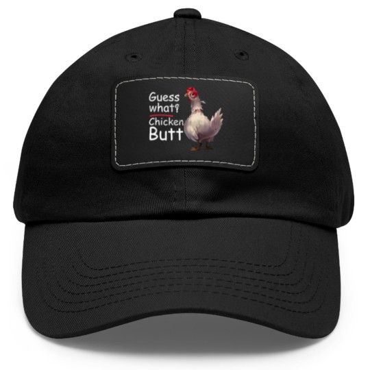 Discover Funny Guess What Chicken Chick Butt Great Gift Vin Dad Hat With Leather Patch