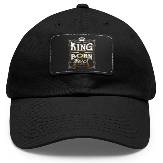 Discover Birthday March King Dad Hat With Leather Patch