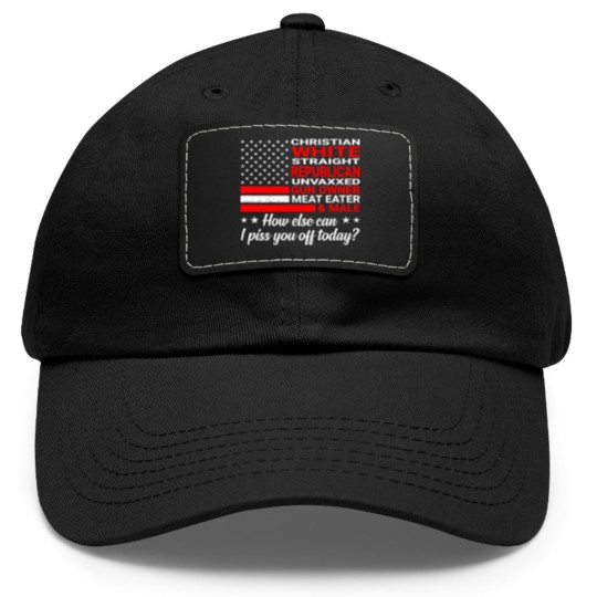 Discover Christian White Straight Republican Unvaxxed (On Dad Hat With Leather Patch