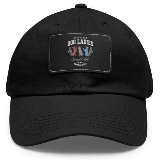 Discover Childless Dog Lady Kamala Dad Hat With Leather Patch, Kamala Harris President 2024 Dad Hat With Leather Patch