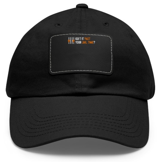 Discover Isn't it past your jail time? Dad Hat With Leather Patch, Anti Trump Oscars Dad Hat With Leather Patch, Funny Political