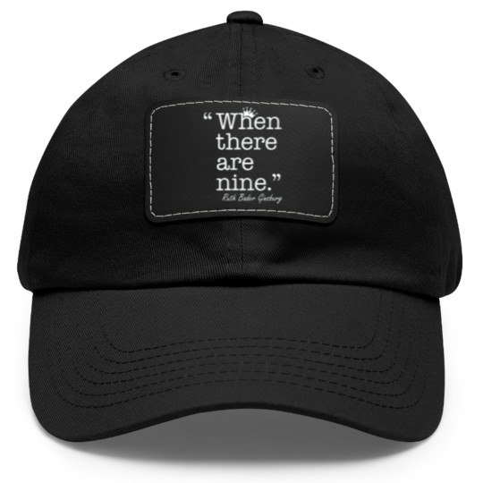 Discover When There are Nine Dad Hat With Leather Patch, Ruth Bader Ginsburg Dad Hat With Leather Patch, Notorious Dad Hat With Leather Patch
