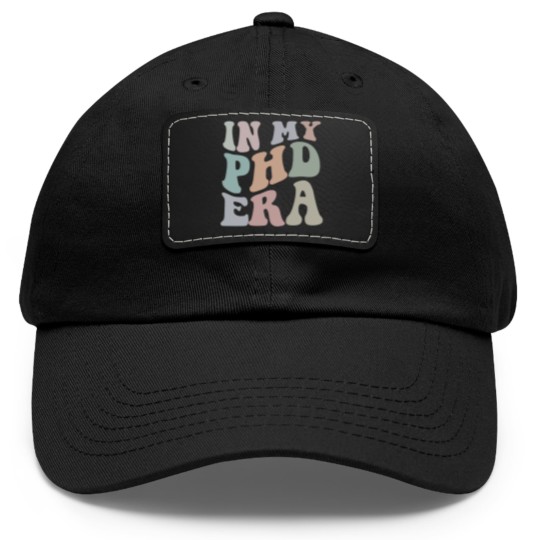 Discover In My Phd Era Dad Hat With Leather Patch