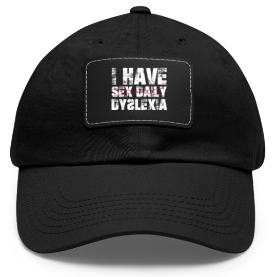 Discover I Have sx Daily Dyslexia Dad Hat With Leather Patch