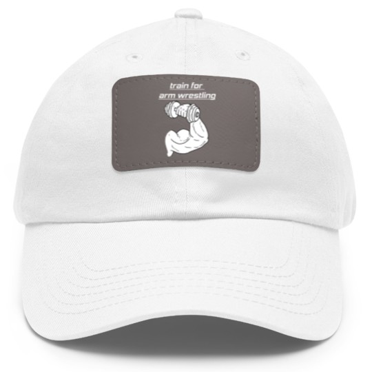 Discover train for arm wrestling Dad Hat With Leather Patch Dad Hat With Leather Patch