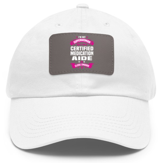 Discover Certified Medication Aide Dad Hat With Leather Patch