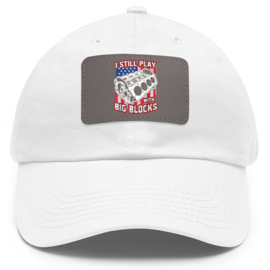 Discover I still play with big blocks - Car Mechanic Enthusiast Gear Dad Hat With Leather Patch