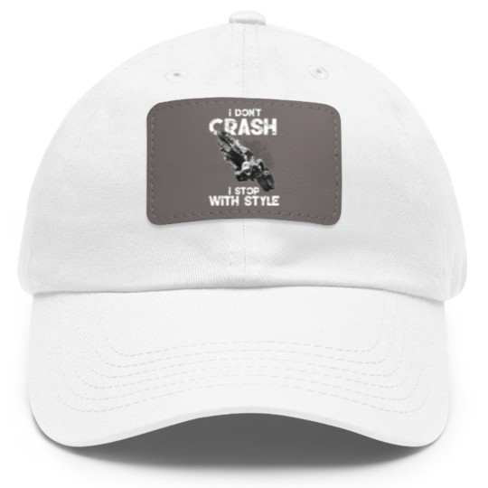Discover I Don't Crash - I Stop With Style Dad Hat With Leather Patch