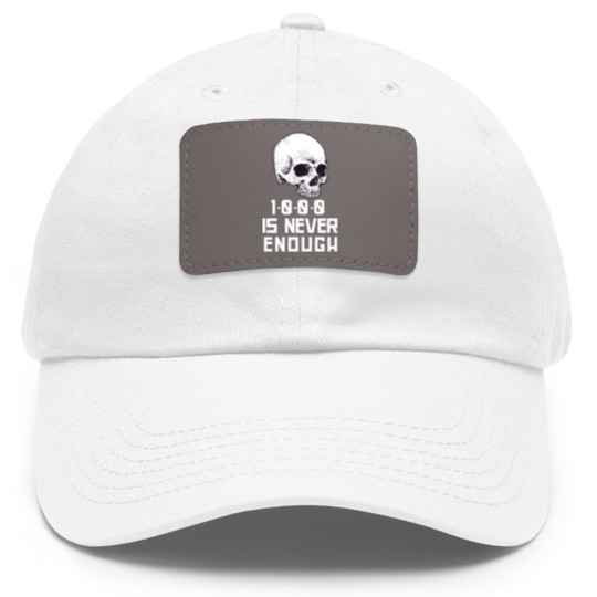 Discover 1000 Is Never Enough Recovery Alcoholic - Alcoholics Anonymous - Dad Hat With Leather Patch