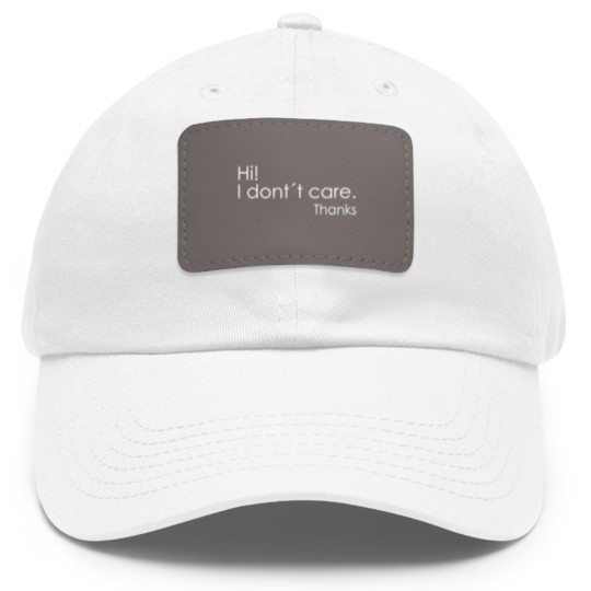 Discover Hi! I Don't Care Thanks Dad Hat With Leather Patch