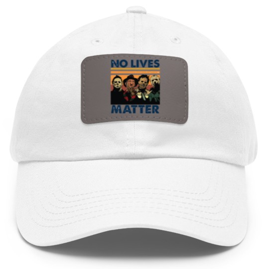 Discover No Lives Matter Dad Hat With Leather Patch