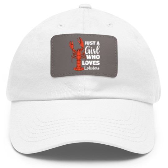 Discover Just a Girl Who Loves Lobsters Lobster Seafood Dad Hat With Leather Patch