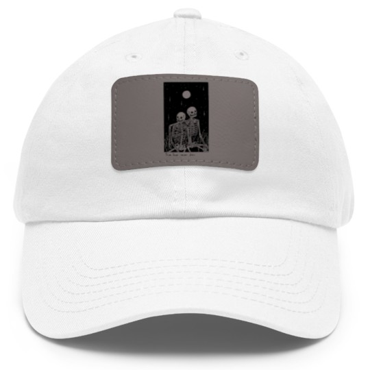 Discover true love never dies - Skeletons - Dad Hat With Leather Patch