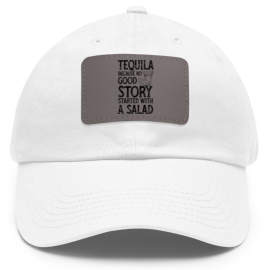 Discover Tequila instead of salad story - Tequila - Dad Hat With Leather Patch