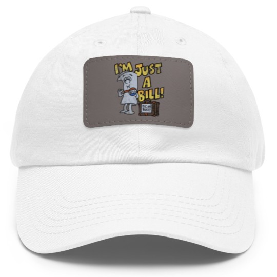 Discover Schoolhouse Rock I'M Just A Bill Dad Hat With Leather Patch