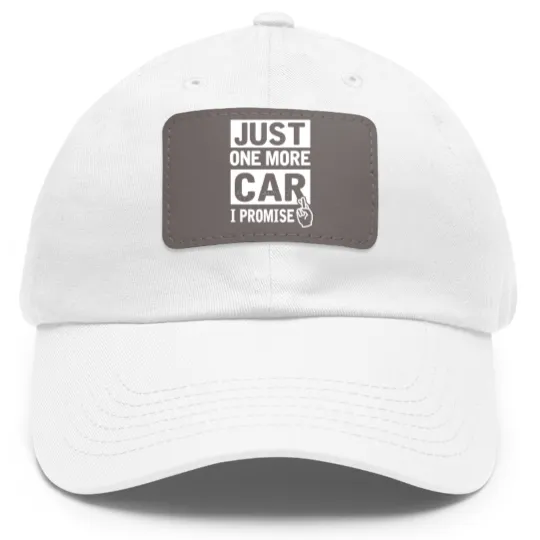 Discover Car - Just One More Car I Promise Funny Mechanic Dad Hat With Leather Patch