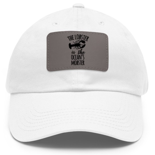 Discover The lobster is the ocean's mobster Dad Hat With Leather Patch