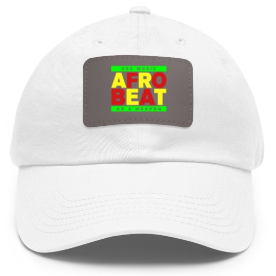 Discover AFROBEAT _ USE MUSIC AS A WEAPON Dad Hat With Leather Patch