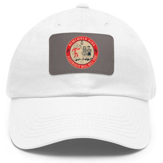 Discover CIPS Retro Sign - Electricity will kill you - Electricity Will Kill You - Dad Hat With Leather Patch