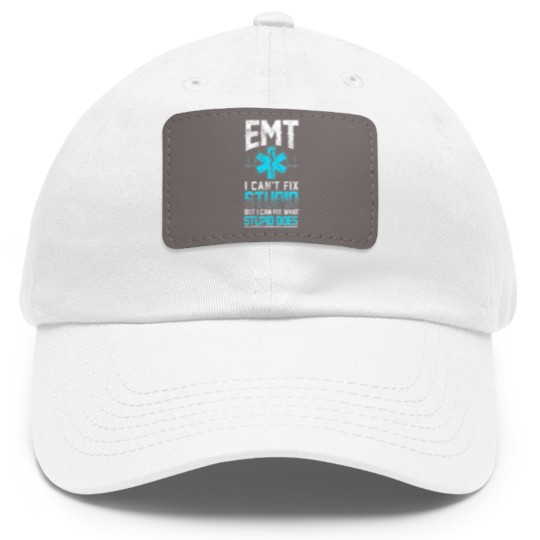 Discover emt medical emergency stupid can fix Dad Hat With Leather Patch