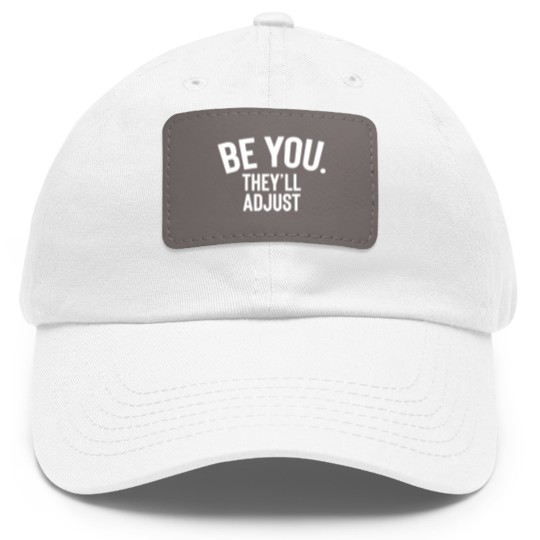 Discover Be You They Ll Adjust Dad Hat With Leather Patch Dad Hat With Leather Patch Dad Hat With Leather Patch Pullo Dad Hat With Leather Patch