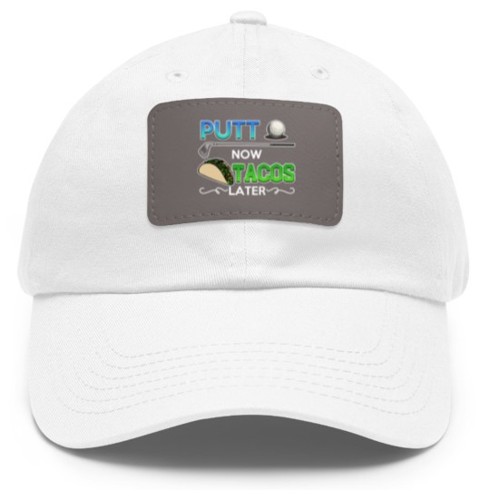Discover Golf Gift Putt Now Tacos Later funny taco golfing Dad Hat With Leather Patch