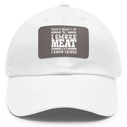 Discover I Smoke Meat And I Know Things Funny BBQ Smoker Dad Hat With Leather Patch