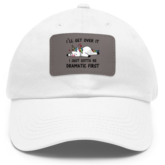 Discover i just need to be dramatic first Dad Hat With Leather Patch