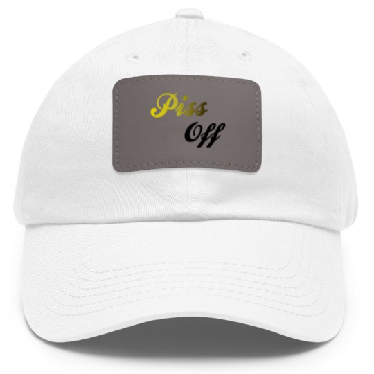 Discover Piss Off Dad Hat With Leather Patch