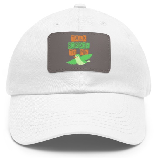 Discover Talk Birdie to me , Gift, Gift Idea Dad Hat With Leather Patch