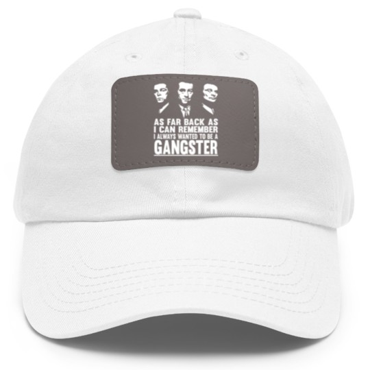 Discover Goodfellas - I always wanted to be a gangster Dad Hat With Leather Patch