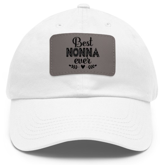 Discover Best Nonna Ever Grandma - Nonna - Dad Hat With Leather Patch