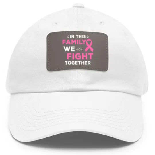 Discover In This Family We Fight Together Pink Ribbon Breast Cancer Dad Hat With Leather Patch