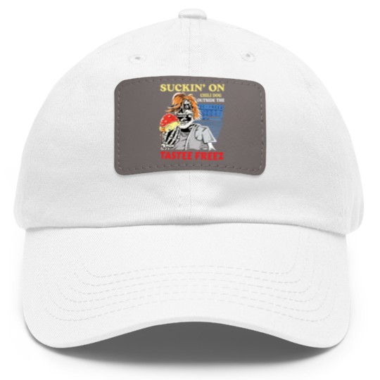 Discover Suckin’ on chili dog outside the tastee freez Dad Hat With Leather Patch