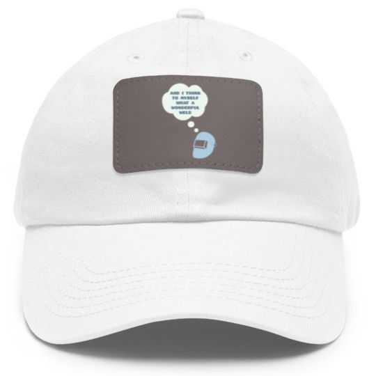 Discover Wonderful Weld - Welder - Dad Hat With Leather Patch
