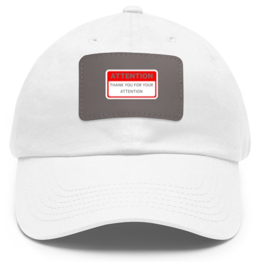 Discover Attention Thank You For Your Attention Dad Hat With Leather Patch