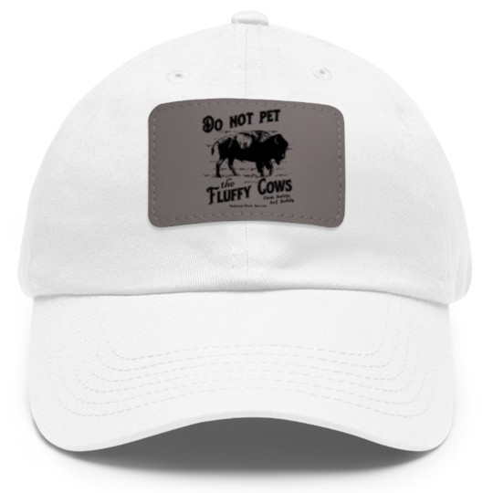 Discover Do Not Pet The Fluffy Cows Think Safety Act Safely YStone National Park Dad Hat With Leather Patch