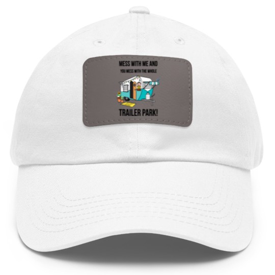 Discover Mess with me Sunnyvale Trailer Park art gift for fans movie Dad Hat With Leather Patch