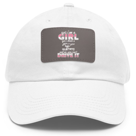 Discover Mustang - I'm a girl who drives a mustang t - sh Dad Hat With Leather Patch