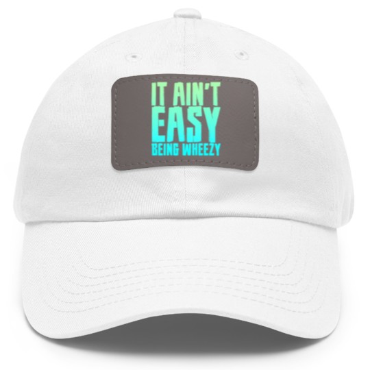 Discover It Ain't Easy Being Wheezy 7 Dad Hat With Leather Patch