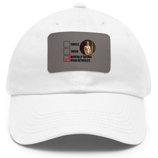 Discover Mentally Dating Ryan Reynolds Dad Hat With Leather Patch